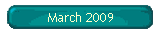 March 2009