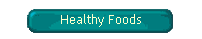 Healthy Foods