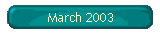 March 2003
